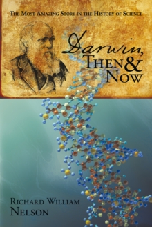 Image for Darwin, Then and Now: The Most Amazing Story in the History of Science