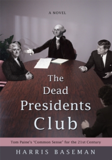 Image for Dead Presidents Club: Tom Paine's &quot;Common Sense&quot; For the 21St Century