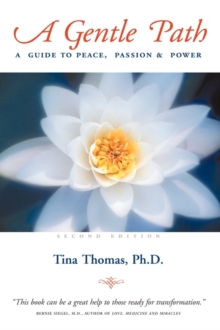 Image for A Gentle Path : A Guide to Peace, Passion & Power