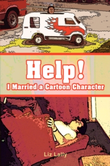 Image for Help! I Married a Cartoon Character