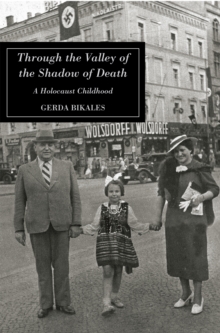 Image for Through the Valley of the Shadow of Death: A Holocaust Childhood