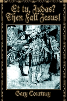 Image for Et tu, Judas? Then Fall Jesus!