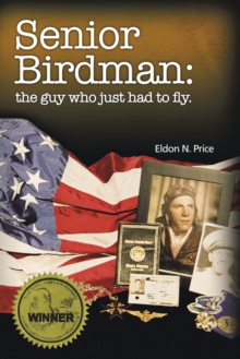 Image for Senior Birdman: The Guy Who Just Had to Fly.
