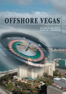 Image for Offshore Vegas: How the Mob Brought Revolution to Cuba
