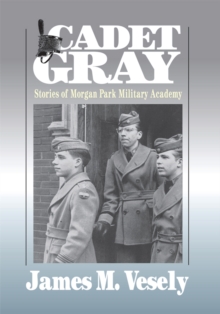 Image for Cadet Gray: Stories of Morgan Park Military Academy