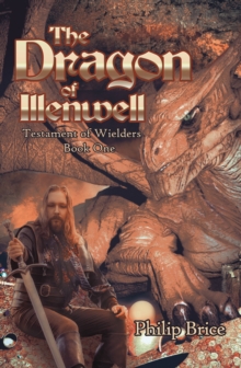 Image for Dragon of Illenwell: Testament of Wielders