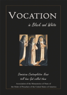 Image for Vocation in Black and White: Dominican Contemplative Nuns Tell How God Called Them