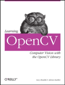 Image for Learning OpenCV  : computer vision with the OpenCV library