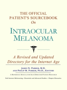 Image for The Official Patient's Sourcebook on Intraocular Melanoma : A Revised and Updated Directory for the Internet Age