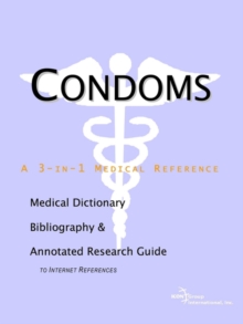 Image for Condoms - A Medical Dictionary, Bibliography, and Annotated Research Guide to Internet References