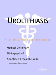 Image for Urolithiasis - A Medical Dictionary, Bibliography, and Annotated Research Guide to Internet References
