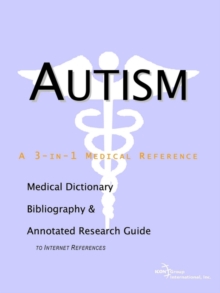 Image for Autism - A Medical Dictionary, Bibliography, and Annotated Research Guide to Internet References