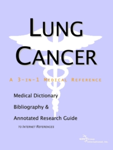 Image for Lung Cancer - A Medical Dictionary, Bibliography, and Annotated Research Guide to Internet References