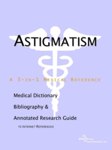 Image for Astigmatism - A Medical Dictionary, Bibliography, and Annotated Research Guide to Internet References