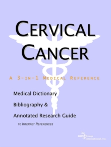 Image for Cervical Cancer - A Medical Dictionary, Bibliography, and Annotated Research Guide to Internet References