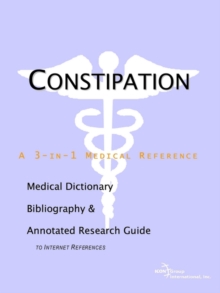 Image for Constipation - A Medical Dictionary, Bibliography, and Annotated Research Guide to Internet References