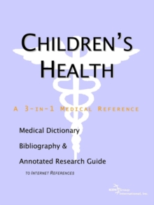 Image for Children's Health - A Medical Dictionary, Bibliography, and Annotated Research Guide to Internet References