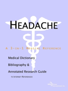 Image for Headache - A Medical Dictionary, Bibliography, and Annotated Research Guide to Internet References