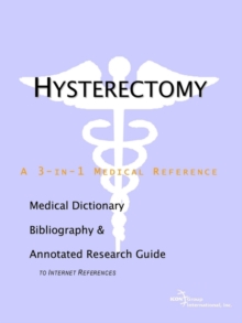 Image for Hysterectomy - A Medical Dictionary, Bibliography, and Annotated Research Guide to Internet References