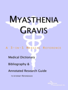 Image for Myasthenia Gravis - A Medical Dictionary, Bibliography, and Annotated Research Guide to Internet References