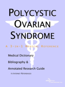 Image for Polycystic Ovarian Syndrome - A Medical Dictionary, Bibliography, and Annotated Research Guide to Internet References