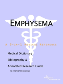 Image for Emphysema - A Medical Dictionary, Bibliography, and Annotated Research Guide to Internet References