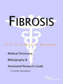 Image for Fibrosis - A Medical Dictionary, Bibliography, and Annotated Research Guide to Internet References