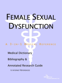 Image for Female Sexual Dysfunction - A Medical Dictionary, Bibliography, and Annotated Research Guide to Internet References