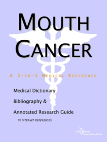 Image for Mouth Cancer - A Medical Dictionary, Bibliography, and Annotated Research Guide to Internet References