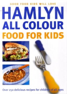 Image for Hamlyn all colour food for kids  : good food kids will love