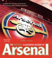 Image for The official illustrated history of Arsenal, 1886-2007