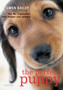 Perfect Puppy: Take Britain’s Number One Puppy Care Book With You!