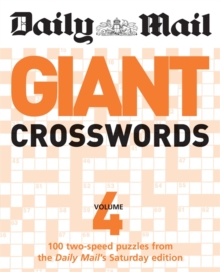 Image for The Daily Mail: Giant Crosswords 4 : 100 Two-speed Puzzles from the "Daily Mail's" Saturday Edition