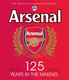 Image for Arsenal 125  : the official illustrated history, 1886-2011