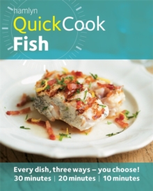 Image for Fish  : every dish, three ways - you choose! 30 minutes, 20 minutes, 10 minutes