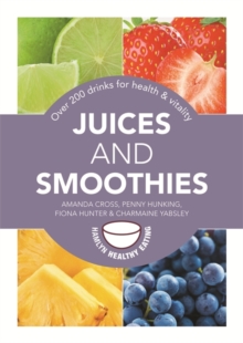 Image for Juices and smoothies  : over 200 drinks for health & vitality