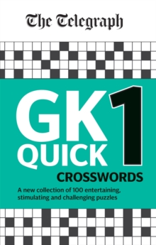 Image for The Telegraph GK Quick Crosswords Volume 1 : A brand new complitation of 100 General Knowledge Quick Crosswords