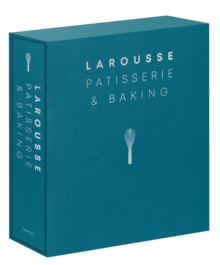 Image for Larousse patisserie and baking  : the ultimate expert guide, with more than 200 recipes and step-by-step techniques