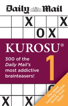 Daily Mail Kurosu Volume 1: 300 of the Daily Mail’s most addictive brainteaser puzzles