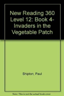 Image for New Reading 360 Level 12: Book 4- Invaders In The Vegetable Patch