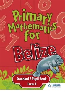 Image for Primary Mathematics for Belize Standard 2 Pupil's Book Term 1