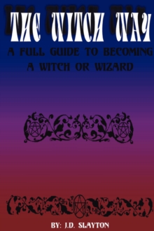 Image for THE WITCH WAY - A Full Guide to Becoming A Witch or Wizard