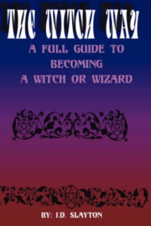 Image for THE WITCH WAY - A Full Guide to Becoming A Witch or Wizard