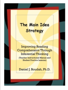 Image for The Main Idea Strategy: Improving Reading Comprehension Through Inferential Thinking (Teacher Instructional Manual and Student Practice Lessons)