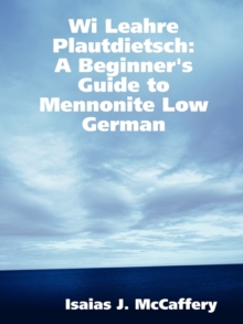 Wi Leahre Plautdietsch: A Beginner’s Guide to Mennonite Low German