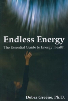 Endless Energy: The Essential Guide to Energy Health