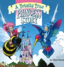 Image for Totally True Princess Story