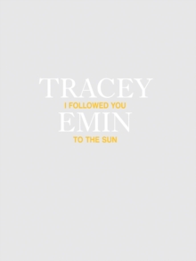 Image for Tracey Emin - I Followed You to the Sun