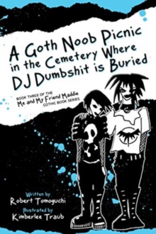 Image for A Goth Noob Picnic in the Cemetery Where DJ Dumbshit is Buried