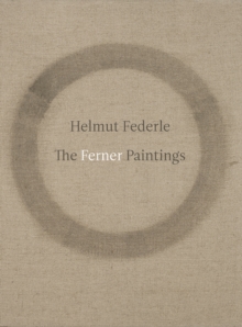 Helmut Federle - the Ferner Paintings